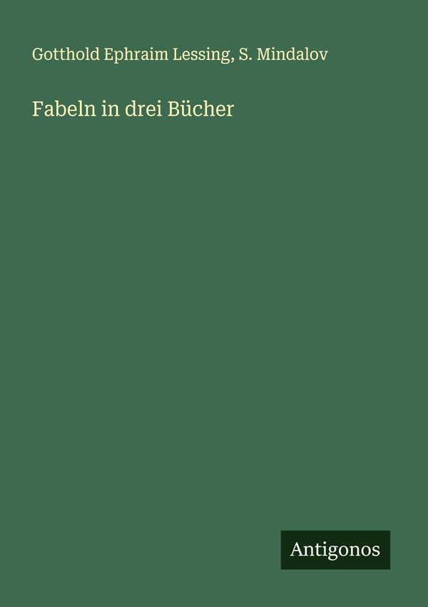 Fabeln in drei Bücher - Gotthold Ephraim Lessing (Buch)