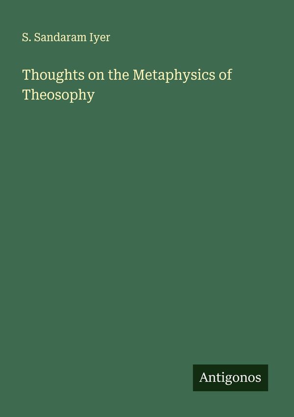 Thoughts on the Metaphysics of Theosophy - S. Sandaram Iyer (Buch)