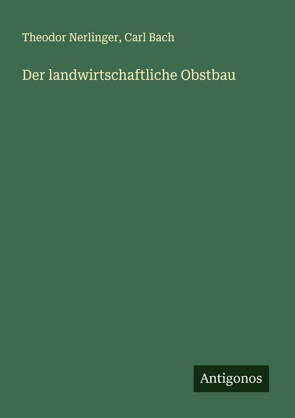 Der landwirtschaftliche Obstbau - Theodor Nerlinger (Buch)