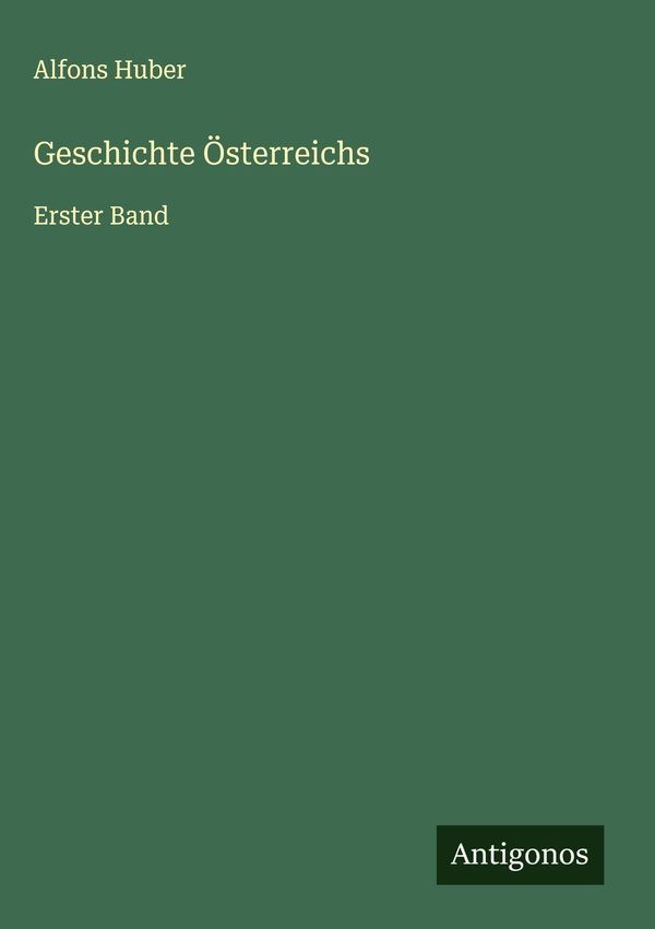 Geschichte Österreichs - Alfons Huber (Buch)