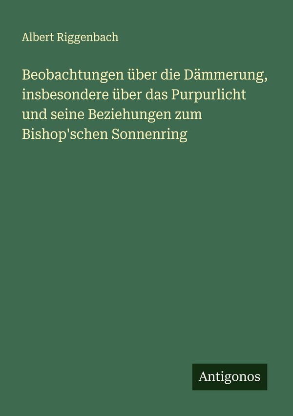 Beobachtungen über die Dämmerung, insbesondere über das Purpurlicht...