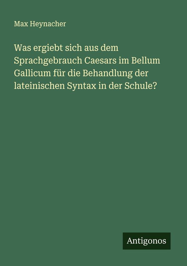 Was ergiebt sich aus dem Sprachgebrauch Caesars im Bellum Gallicum ...