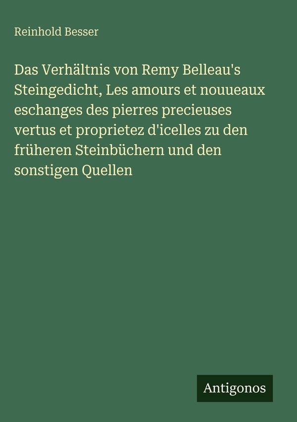 Das Verhältnis von Remy Belleaus Steingedicht, Les amours et nouue...