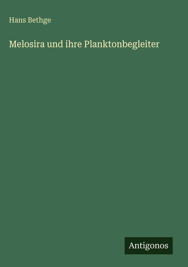 Melosira und ihre Planktonbegleiter - Hans Bethge (Buch)