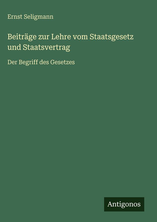 Beiträge zur Lehre vom Staatsgesetz und Staatsvertrag (Buch)