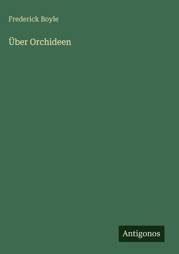 Über Orchideen - Frederick Boyle (Buch)