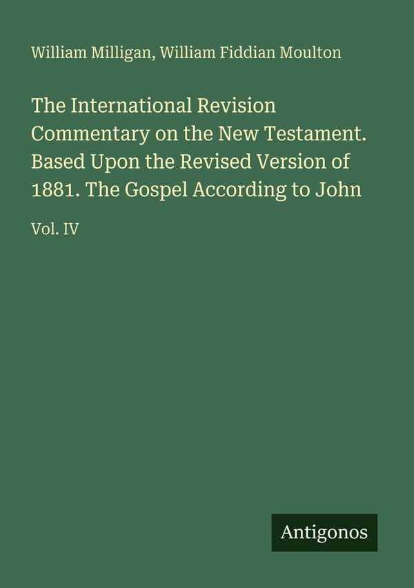 The International Revision Commentary on the New Testament. Based U...