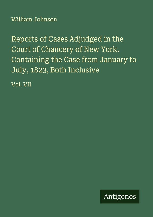 Reports of Cases Adjudged in the Court of Chancery of New York. Con...