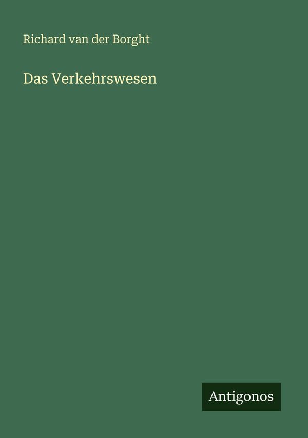 Das Verkehrswesen - Richard Van Der Borght (Buch)