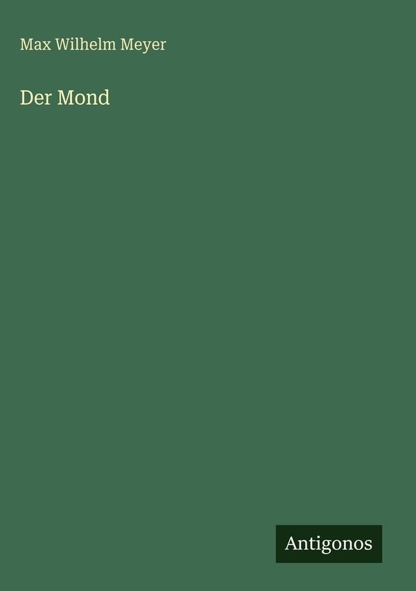 Der Mond - Max Wilhelm Meyer (Buch)