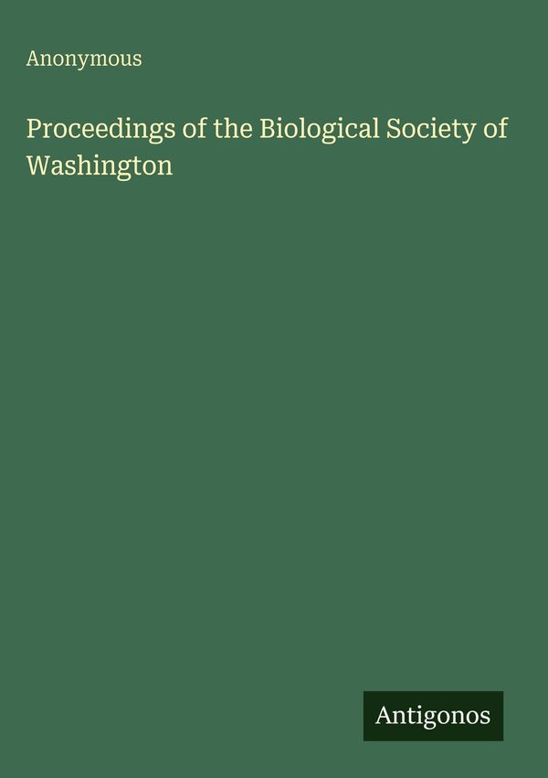 Proceedings of the Biological Society of Washington - Anonymous (Buch)