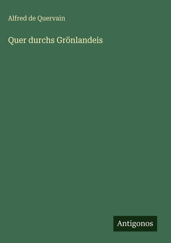 Quer durchs Grönlandeis - Alfred De Quervain (Buch)