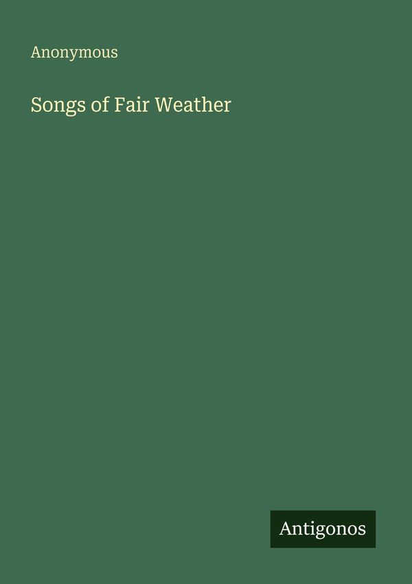 Songs of Fair Weather - Anonymous (Buch)
