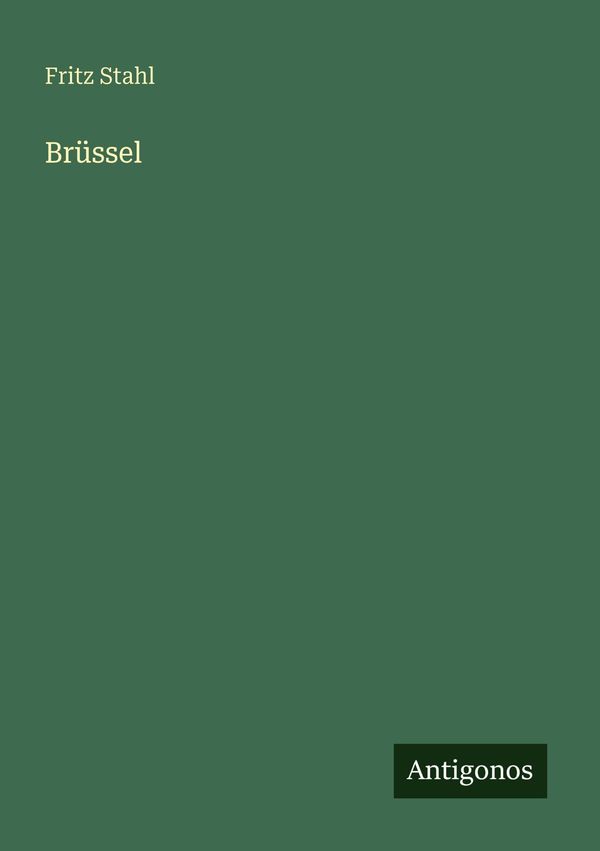 Brüssel - Fritz Stahl (Buch)