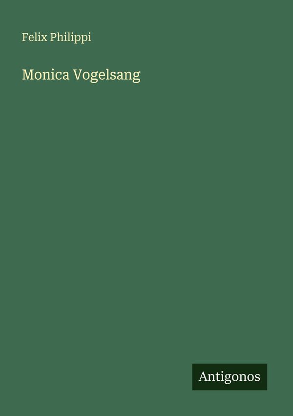 Monica Vogelsang - Felix Philippi (Buch)