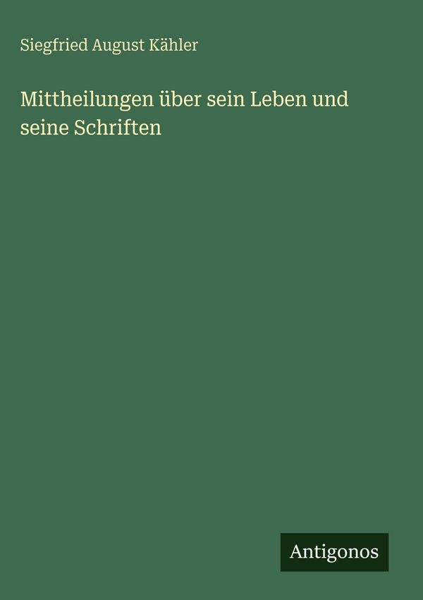 Mittheilungen über sein Leben und seine Schriften (Buch)