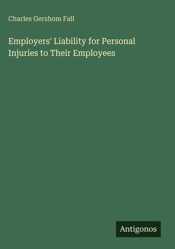 Employers Liability for Personal Injuries to Their Employees (Buch)