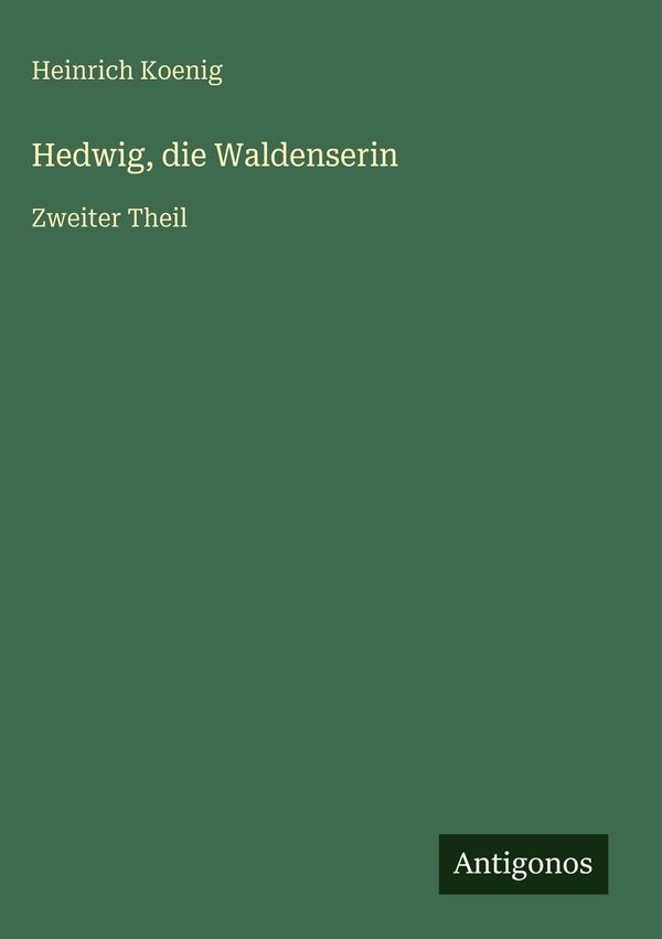 Hedwig, die Waldenserin - Heinrich Koenig (Buch)