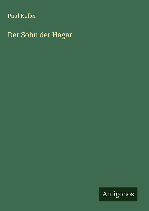 Der Sohn der Hagar - Paul Keller (Buch)