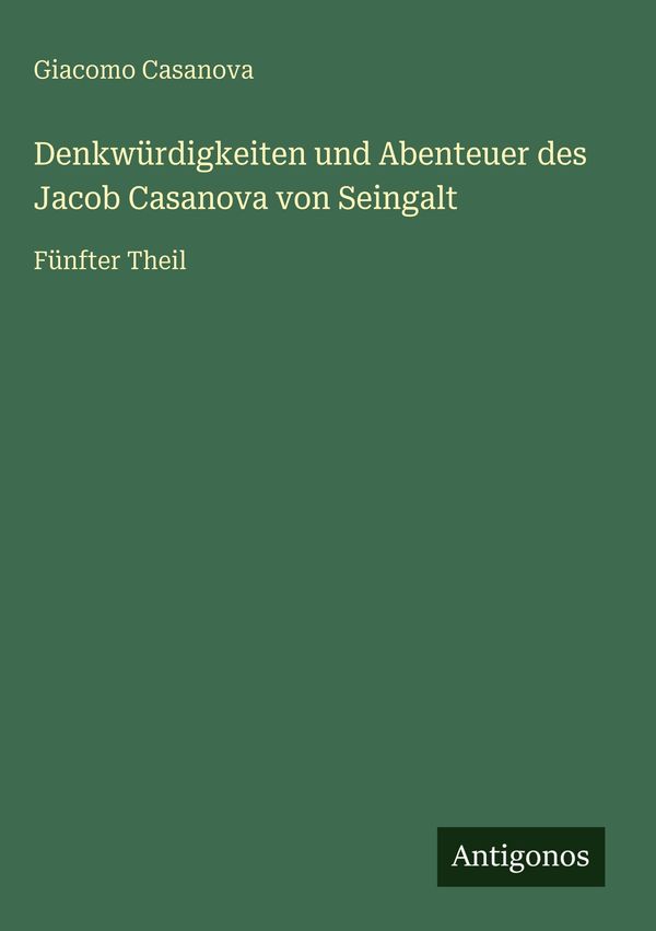 Denkwürdigkeiten und Abenteuer des Jacob Casanova von Seingalt (Buch)