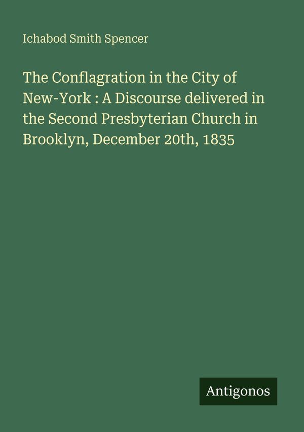 The Conflagration in the City of New-York : A Discourse delivered i...