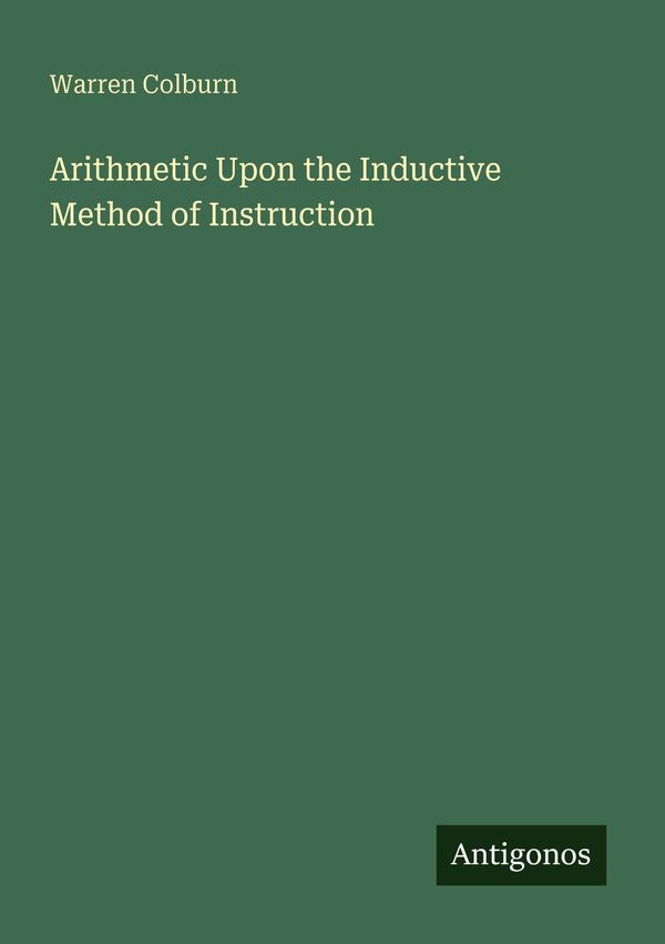 Arithmetic Upon the Inductive Method of Instruction - Warren Colburn