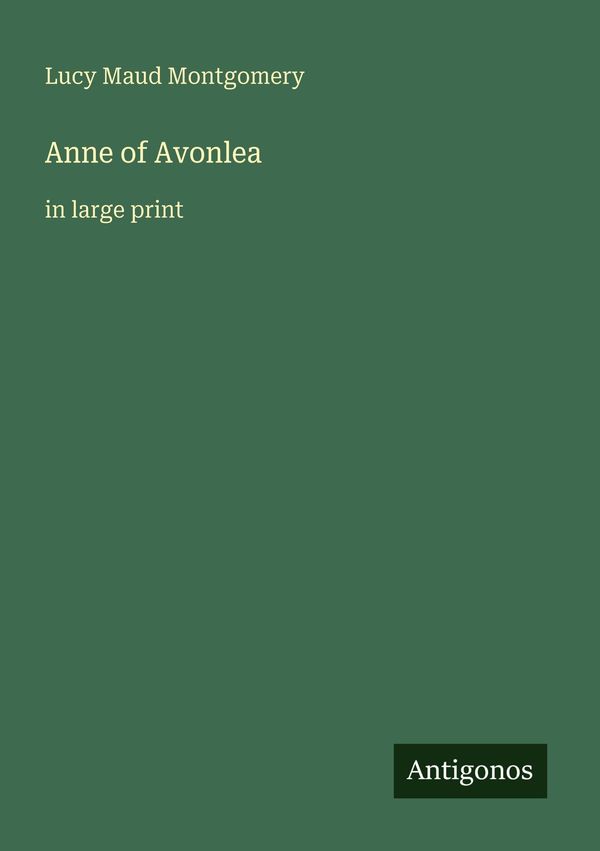 Anne of Avonlea - Lucy Maud Montgomery (Buch)