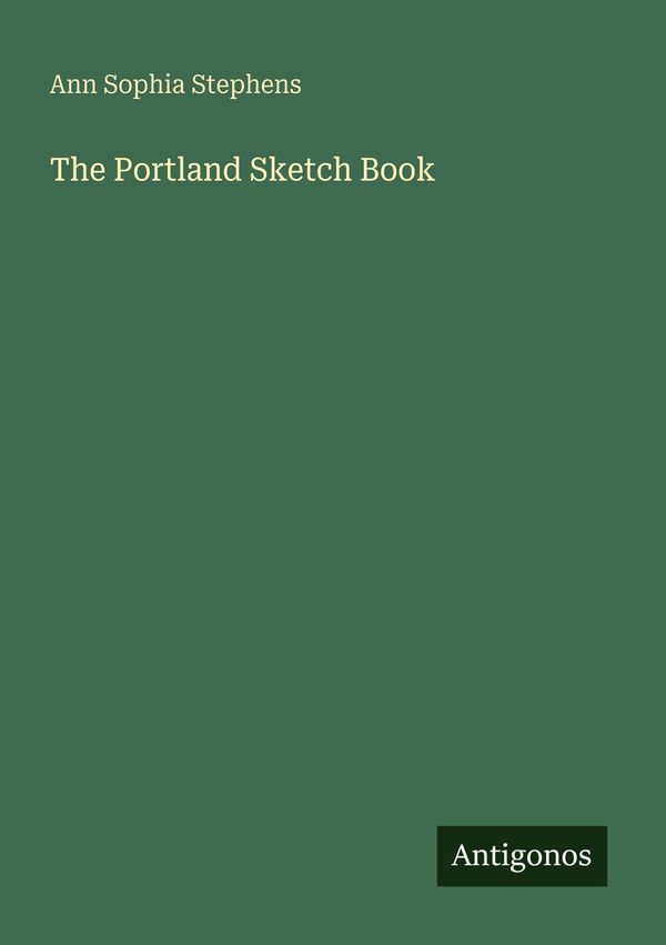 The Portland Sketch Book - Ann Sophia Stephens (Buch)