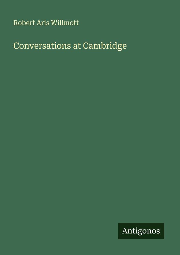 Conversations at Cambridge - Robert Aris Willmott (Buch)