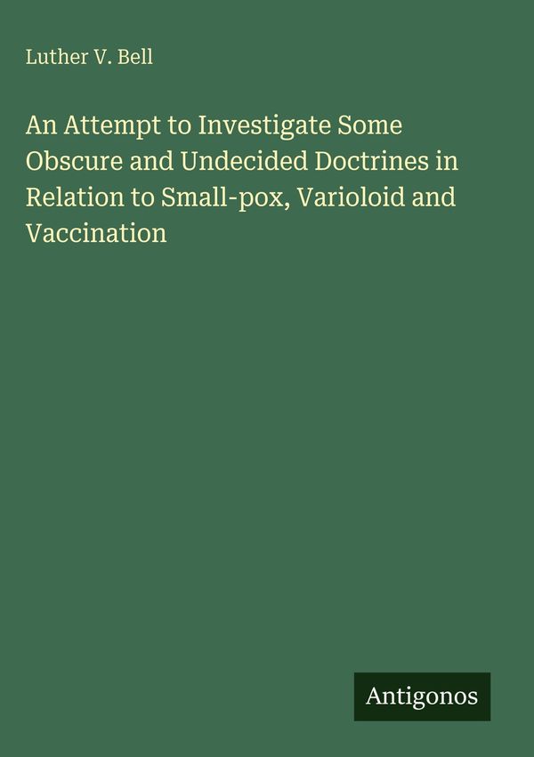 An Attempt to Investigate Some Obscure and Undecided Doctrines in R...