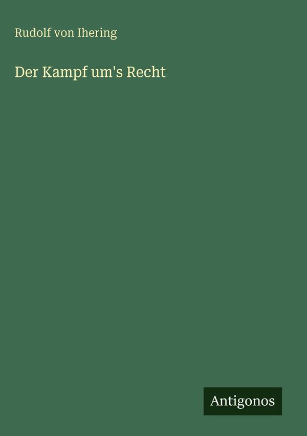 Der Kampf ums Recht - Rudolf Von Ihering (Buch)