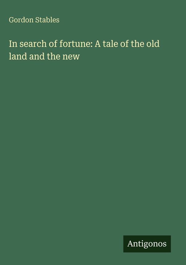 In search of fortune: A tale of the old land and the new (Buch)