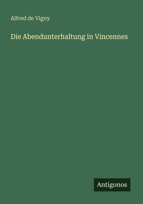 Die Abendunterhaltung in Vincennes - Alfred De Vigny (Buch)