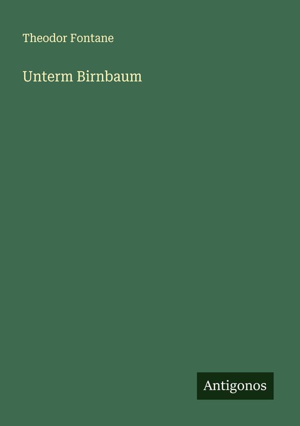 Unterm Birnbaum - Theodor Fontane (Buch)