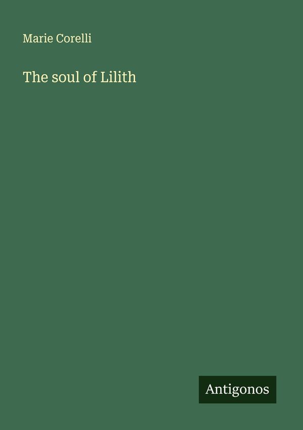 The soul of Lilith - Marie Corelli (Buch)