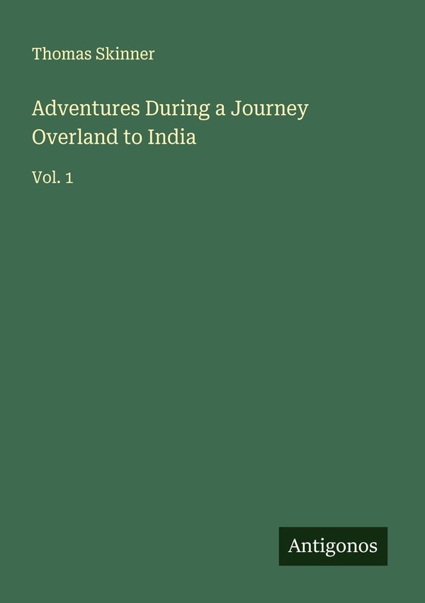 Adventures During a Journey Overland to India - Thomas Skinner (Buch)