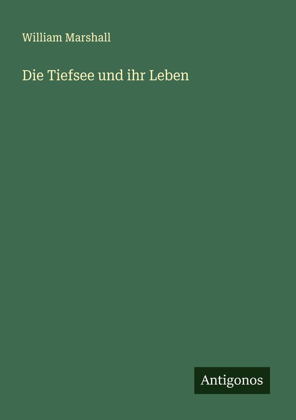 Die Tiefsee und ihr Leben - William Marshall (Buch)