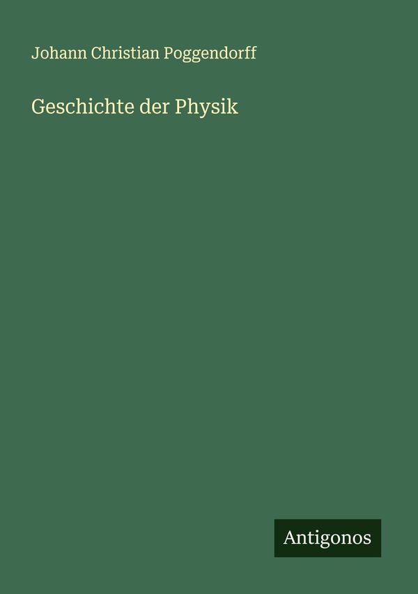 Geschichte der Physik - Johann Christian Poggendorff (Buch)