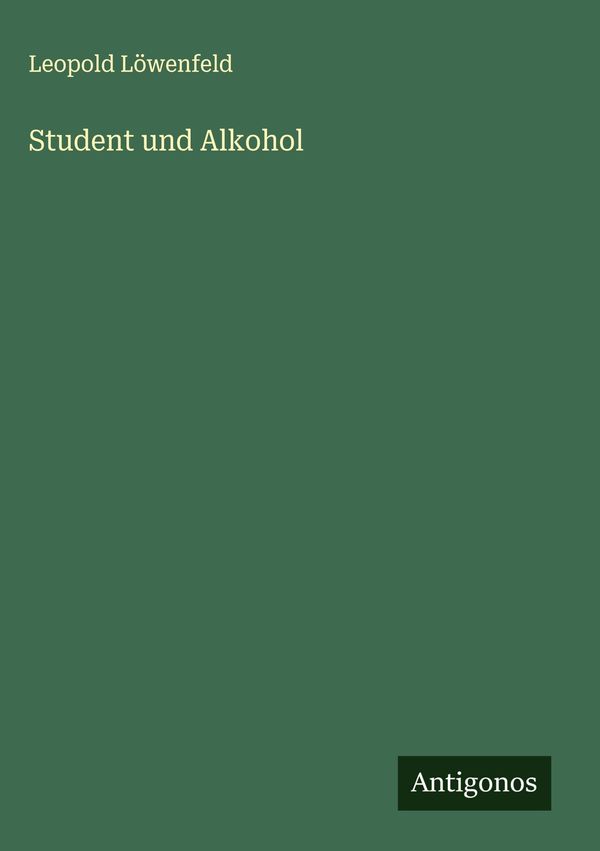 Student und Alkohol - Leopold Löwenfeld (Buch)
