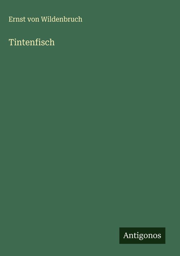 Tintenfisch - Ernst Von Wildenbruch (Buch)