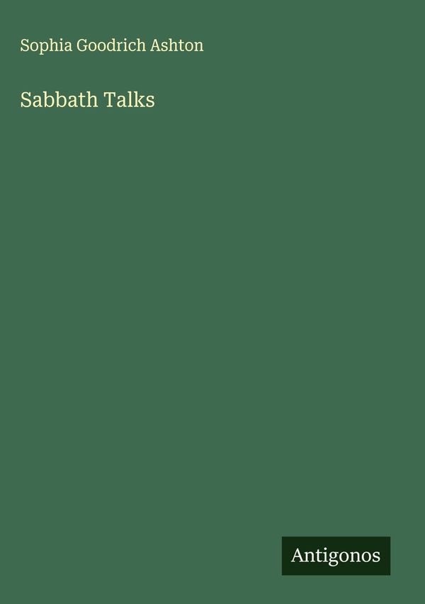 Sabbath Talks - Sophia Goodrich Ashton (Buch)