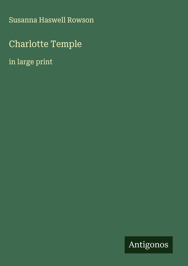 Charlotte Temple - Susanna Haswell Rowson (Buch)