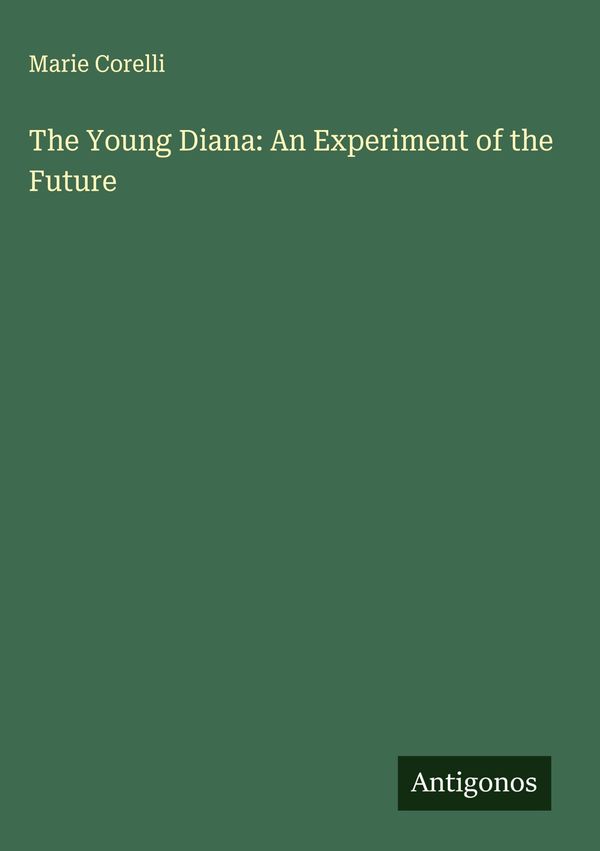 The Young Diana: An Experiment of the Future - Marie Corelli (Buch)
