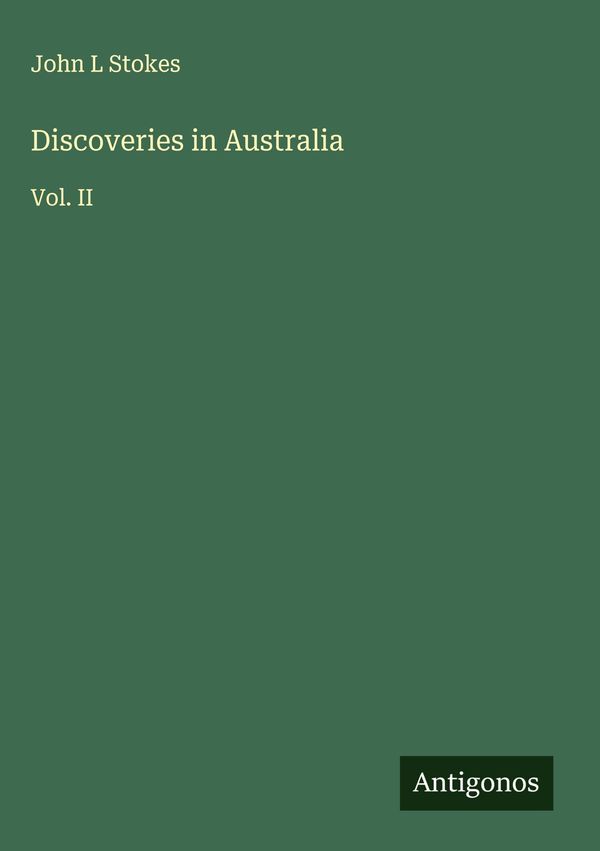 Discoveries in Australia - John L Stokes (Buch)