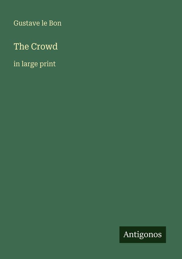 The Crowd - Gustave Le Bon (Buch)