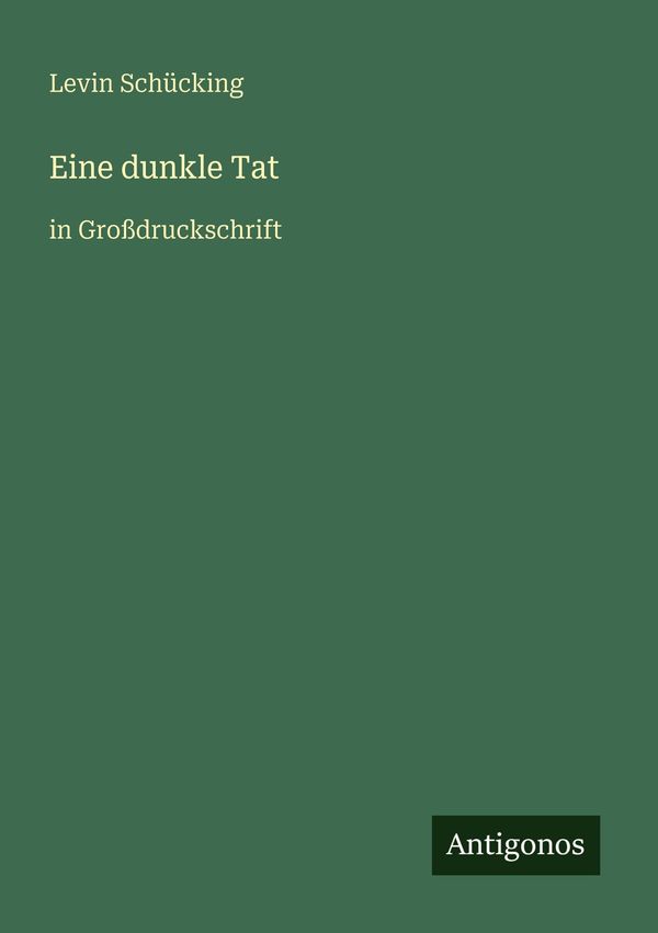 Eine dunkle Tat - Levin Schücking (Buch)