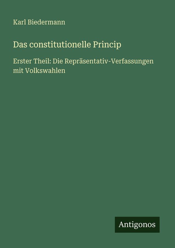 Das constitutionelle Princip - Karl Biedermann (Buch)