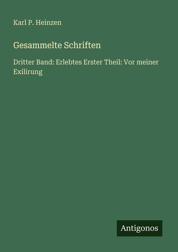 Gesammelte Schriften - Karl P. Heinzen (Buch)