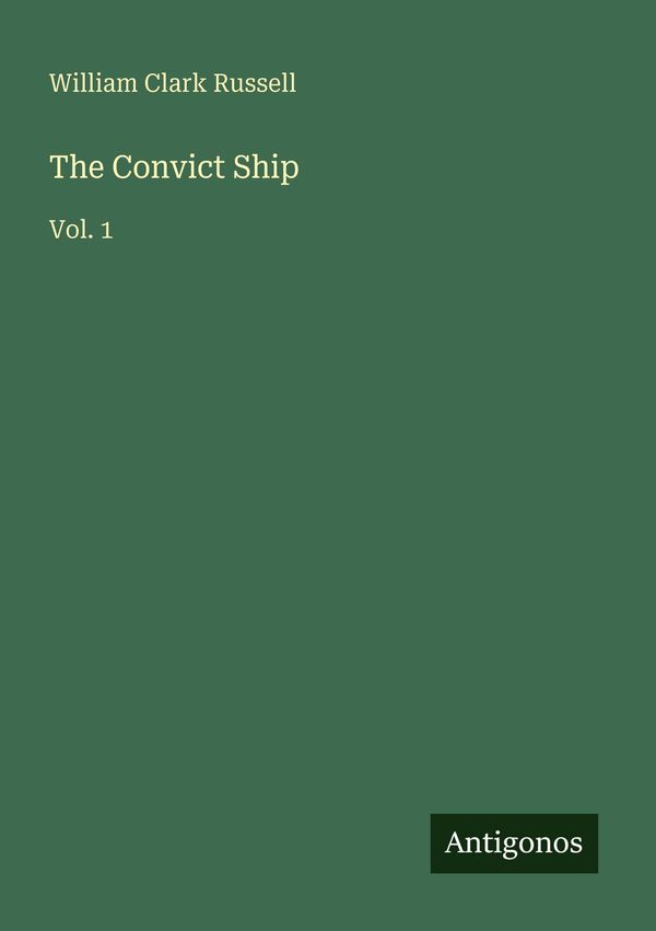 The Convict Ship - William Clark Russell (Buch)
