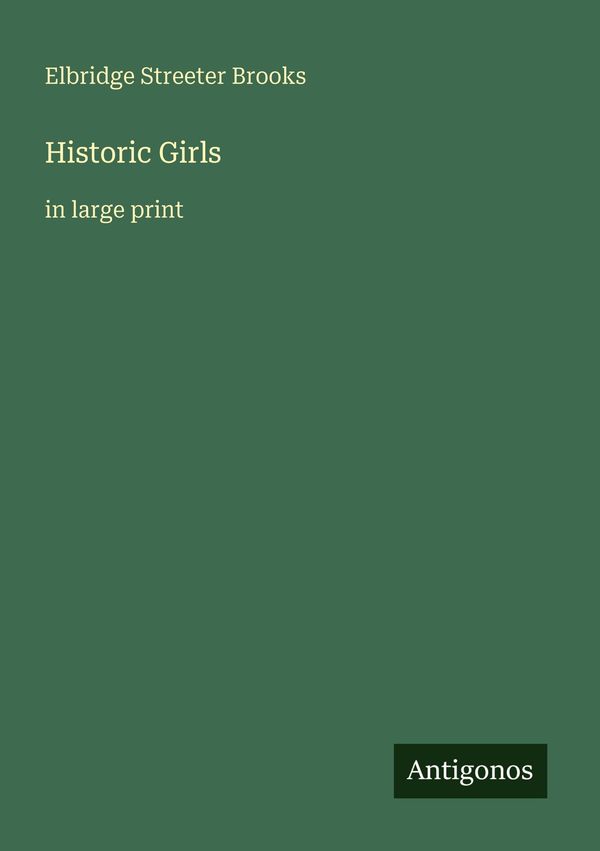 Historic Girls - Elbridge Streeter Brooks (Buch)
